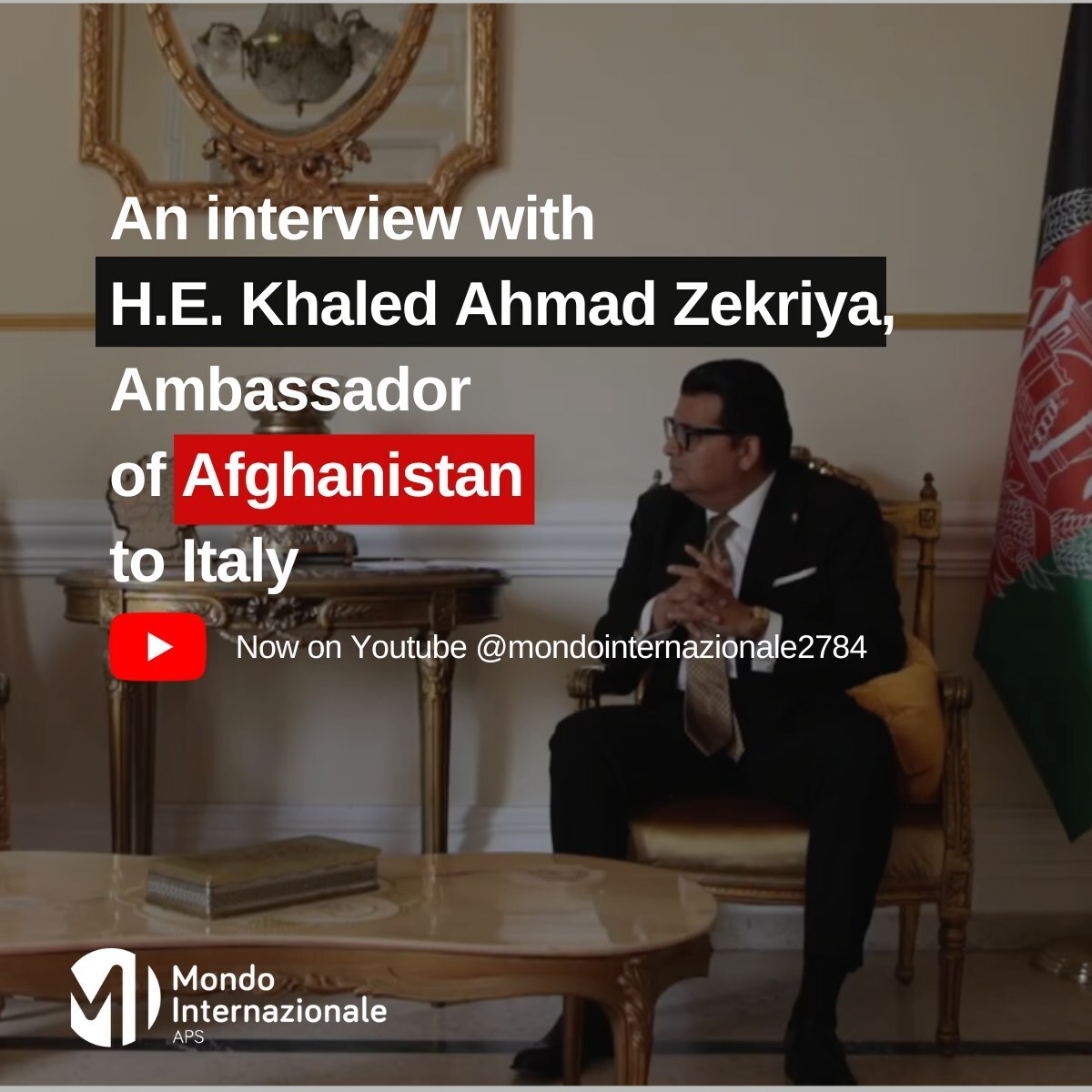 Intervista a S.E. Khaled Ahmad Zekriya, Ambasciatore dell’Afghanistan in Italia
